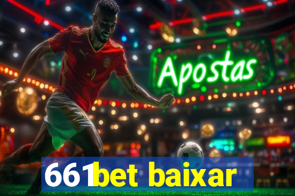 661bet baixar